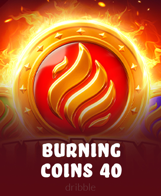 Burning Coins 40